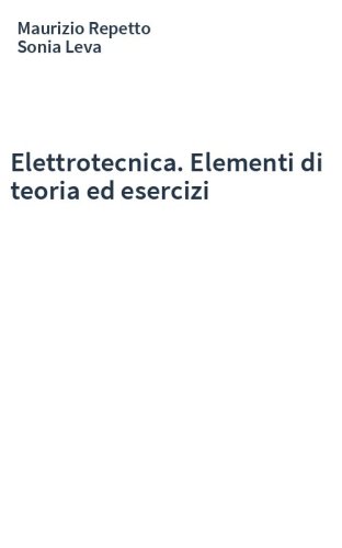 Elettrotecnica. Elementi di teoria ed esercizi