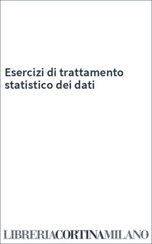 Esercizi di trattamento statistico dei dati