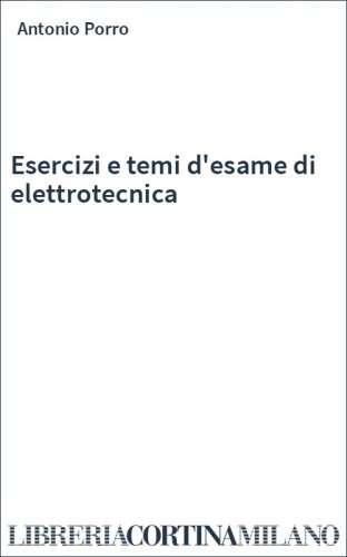 Esercizi e temi d'esame di elettrotecnica