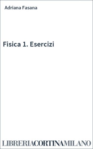 Fisica 1. Esercizi