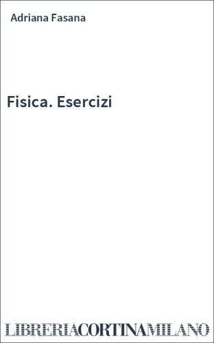 Fisica. Esercizi