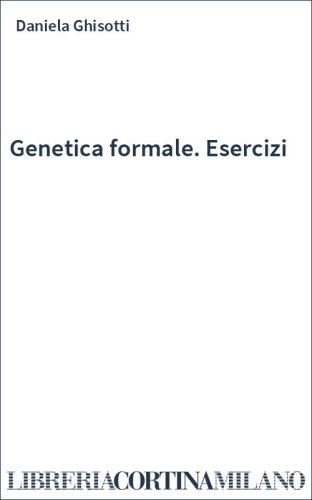 Genetica formale. Esercizi