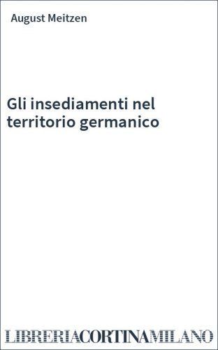 Gli insediamenti nel territorio germanico