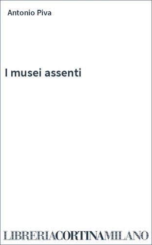 I musei assenti