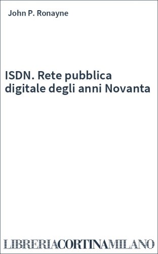 ISDN. Rete pubblica digitale degli anni Novanta