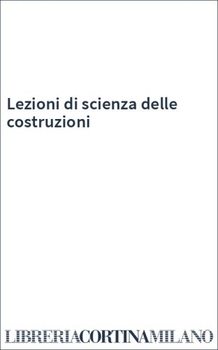 Lezioni di scienza delle costruzioni