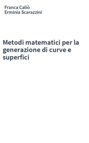 Metodi matematici per la generazione di curve e superfici