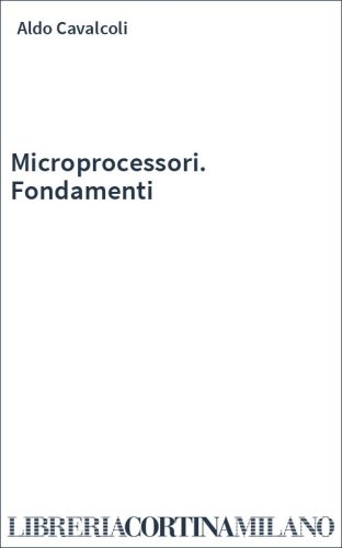 Microprocessori. Fondamenti