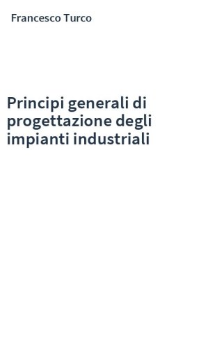 Principi generali di progettazione degli impianti industriali