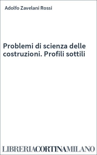 Problemi di scienza delle costruzioni. Profili sottili