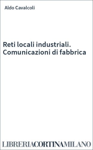 Reti locali industriali. Comunicazioni di fabbrica