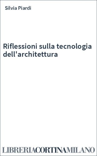 Riflessioni sulla tecnologia dell'architettura