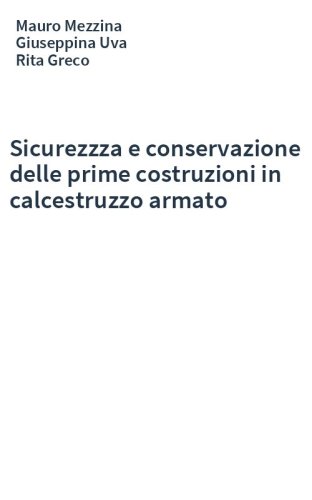 Sicurezzza e conservazione delle prime costruzioni in calcestruzzo armato