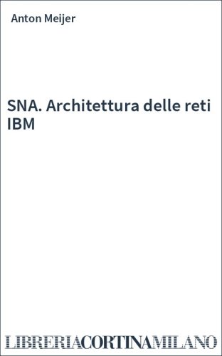 SNA. Architettura delle reti IBM