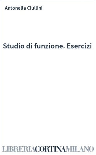 Studio di funzione. Esercizi