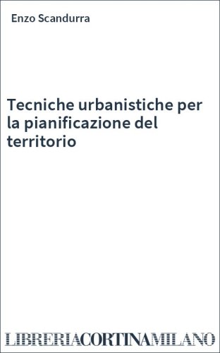 Tecniche urbanistiche per la pianificazione del territorio