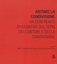 Abitare la condivisione. Un confronto divulgativo sul tema dell'abitare e della condivisione