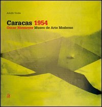Caracas 1954. Oscar Niemeyer, Museo de Arte Moderno
