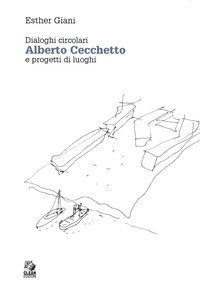 Alberto Cecchetto. Dialoghi circolari e progetti di luoghi