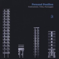 Fernand Pouillon. Costruzione, città, paesaggio. Catalogo della mostra (Napoli, 19 aprile-7 maggio 2018)