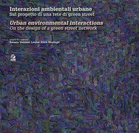 Interazioni ambientali urbane. Sul progetto di una rete di green street-Urban environmental interactions. On the design of a green street network