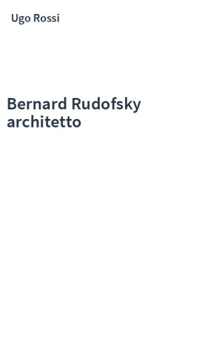 Bernard Rudofsky architetto