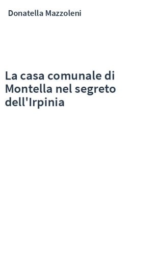 La casa comunale di Montella nel segreto dell'Irpinia