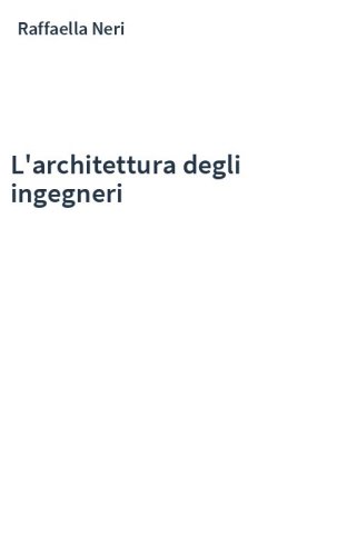 L'architettura degli ingegneri