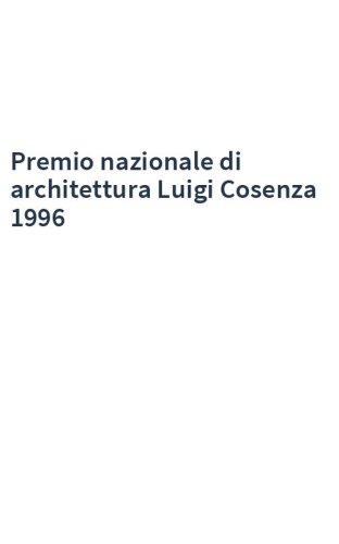 Premio nazionale di architettura Luigi Cosenza 1996