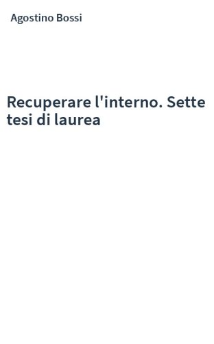 Recuperare l'interno. Sette tesi di laurea