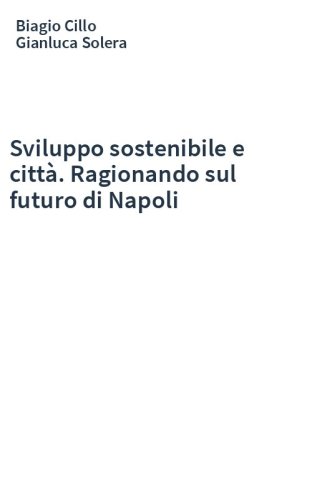 Sviluppo sostenibile e città. Ragionando sul futuro di Napoli
