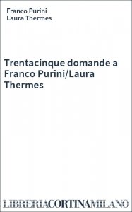 Trentacinque domande a Franco Purini/Laura Thermes