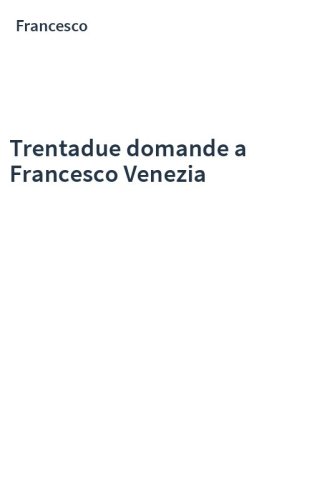 Trentadue domande a Francesco Venezia