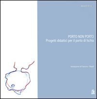 Porto non porto. Progetti didattici per il porto di Ischia