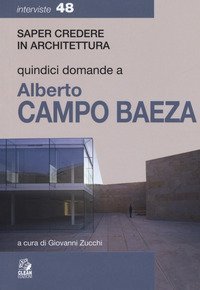 Quindici domande a Alberto Campo Baeza