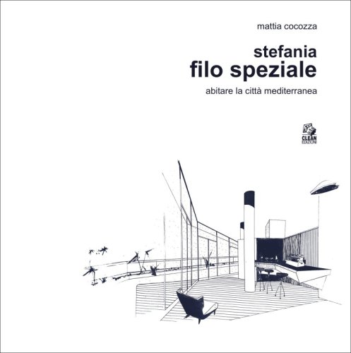 Stefania Filo Speziale. Abitare la città mediterranea