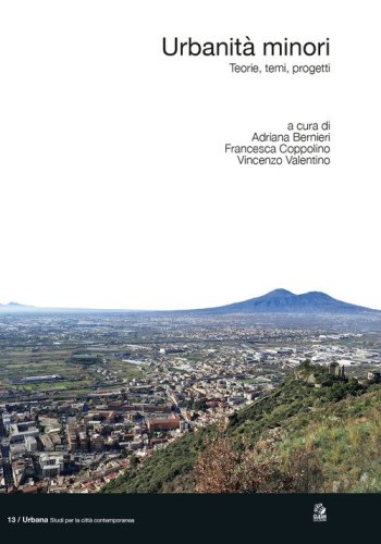 Urbanità minori. Teorie, temi, progetti