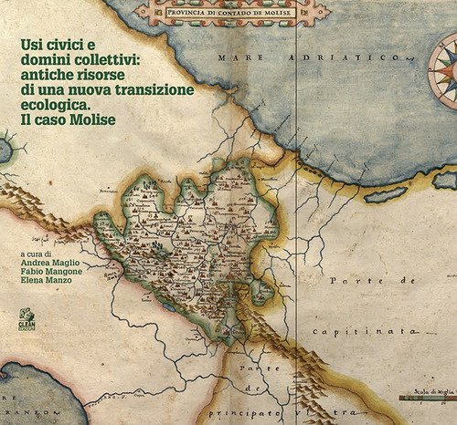 Usi civici e domini collettivi. Antiche risorse di una nuova tradizione. Il caso Molise