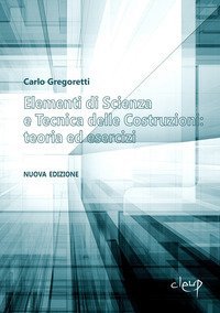 Elementi di scienza e tecnica delle costruzioni: teoria ed esercizi