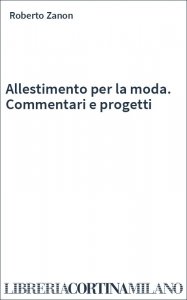Allestimento per la moda. Commentari e progetti