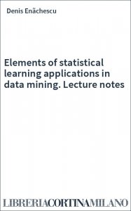 Elements of statistical learning applications in data mining. Lecture notes