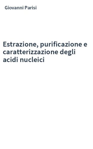 Estrazione, purificazione e caratterizzazione degli acidi nucleici