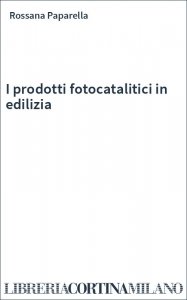 I prodotti fotocatalitici in edilizia