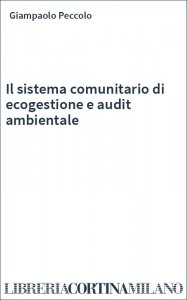 Il sistema comunitario di ecogestione e audit ambientale