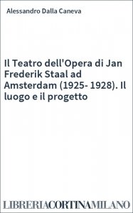 Il Teatro dell'Opera di Jan Frederik Staal ad Amsterdam (1925-1928). Il luogo e il progetto