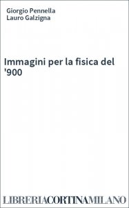 Immagini per la fisica del '900