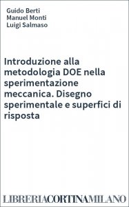 Introduzione alla metodologia DOE nella sperimentazione meccanica. Disegno sperimentale e superfici di risposta