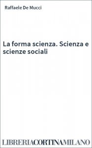 La forma scienza. Scienza e scienze sociali