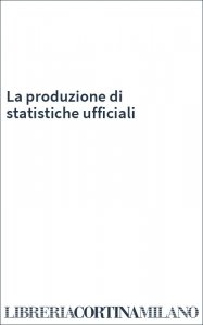 La produzione di statistiche ufficiali