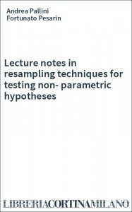 Lecture notes in resampling techniques for testing non-parametric hypotheses